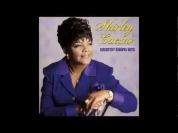 Shirley Caesar - No Charge